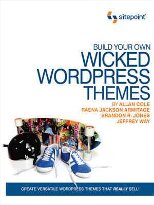 cover image of Build Your Own Wicked Wordpress Themes